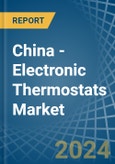 China - Electronic Thermostats - Market Analysis, Forecast, Size, Trends and Insights- Product Image