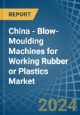 China - Blow-Moulding Machines for Working Rubber or Plastics - Market Analysis, forecast, Size, Trends and Insights- Product Image