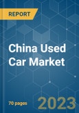 China Used Car Market - Growth, Trends, COVID-19 Impact, and Forecasts (2023-2028)- Product Image