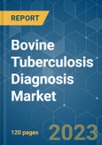 Bovine Tuberculosis Diagnosis Market - Growth, Trends, COVID-19 Impact, and Forecasts (2023-2028)- Product Image