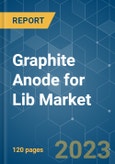 Graphite Anode for LIB Market - Growth, Trends, COVID-19 Impact, and Forecasts (2023-2028)- Product Image