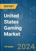 United States Gaming - Market Share Analysis, Industry Trends & Statistics, Growth Forecasts 2019 - 2029- Product Image