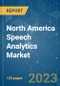 North America Speech Analytics Market - Growth, Trends, COVID-19 Impact, and Forecasts (2023-2028) - Product Thumbnail Image