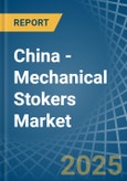 China - Mechanical Stokers - Market Analysis, Forecast, Size, Trends and Insights- Product Image