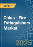 China - Fire Extinguishers - Market Analysis, Forecast, Size, Trends and Insights- Product Image