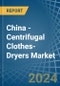 China - Centrifugal Clothes-Dryers - Market Analysis, Forecast, Size, Trends and Insights - Product Thumbnail Image