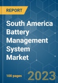 South America Battery Management System Market - Growth, Trends, and Forecasts (2023-2028)- Product Image