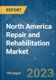 North America Repair and Rehabilitation Market - Growth, Trends, COVID-19 Impact, and Forecasts (2023-2028)- Product Image