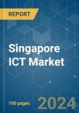 Singapore ICT - Market Share Analysis, Industry Trends & Statistics, Growth Forecasts 2019 - 2029- Product Image