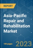 Asia-Pacific Repair and Rehabilitation Market - Growth, Trends, COVID-19 Impact, and Forecasts (2023-2028)- Product Image