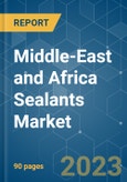Middle-East and Africa Sealants Market - Growth, Trends, COVID-19 Impact, and Forecasts (2023-2028)- Product Image