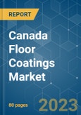 Canada Floor Coatings Market - Growth, Trends, COVID-19 Impact, and Forecasts (2023-2028)- Product Image