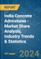 India Concrete Admixtures - Market Share Analysis, Industry Trends & Statistics, Growth Forecasts (2024 - 2030) - Product Image