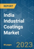 India Industrial Coatings Market - Growth, Trends, COVID-19 Impact, and Forecasts (2023-2028)- Product Image