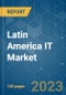 Latin America IT Market - Growth, Trends, COVID-19 Impact, and Forecasts (2023-2028) - Product Thumbnail Image