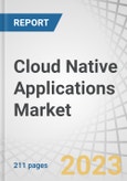 Cloud Native Applications Market by Component (Platforms and Services), Deployment Mode, Organization Size, Vertical (BFSI, Healthcare & Life Sciences, and IT & Telecom) and Region - Forecast to 2028- Product Image