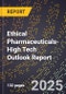 2025 Global Forecast for Ethical Pharmaceuticals (2026-2031 Outlook)-High Tech Outlook Report - Product Image