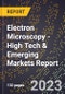 2023 Global Forecast for Electron Microscopy (2024-2029 Outlook) - High Tech & Emerging Markets Report - Product Thumbnail Image