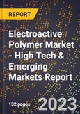 2023 Global Forecast for Electroactive Polymer Market (2024-2029 Outlook) - High Tech & Emerging Markets Report- Product Image