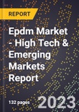 2023 Global Forecast for Epdm (Rubber) Market (2024-2029 Outlook) - High Tech & Emerging Markets Report- Product Image