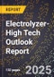 2025 Global Forecast for Electrolyzer (2026-2031 Outlook)-High Tech Outlook Report - Product Thumbnail Image