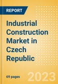 Industrial Construction Market in Czech Republic - Market Size and Forecasts to 2026- Product Image