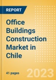 Office Buildings Construction Market in Chile - Market Size and Forecasts to 2026 (including New Construction, Repair and Maintenance, Refurbishment and Demolition and Materials, Equipment and Services costs)- Product Image