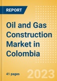 Oil and Gas Construction Market in Colombia - Market Size and Forecasts to 2026 (including New Construction, Repair and Maintenance, Refurbishment and Demolition and Materials, Equipment and Services costs)- Product Image