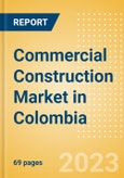 Commercial Construction Market in Colombia - Market Size and Forecasts to 2026- Product Image