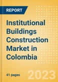 Institutional Buildings Construction Market in Colombia - Market Size and Forecasts to 2026 (including New Construction, Repair and Maintenance, Refurbishment and Demolition and Materials, Equipment and Services costs)- Product Image