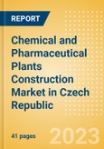 Chemical and Pharmaceutical Plants Construction Market in Czech Republic - Market Size and Forecasts to 2026 (including New Construction, Repair and Maintenance, Refurbishment and Demolition and Materials, Equipment and Services costs)- Product Image