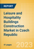 Leisure and Hospitality Buildings Construction Market in Czech Republic - Market Size and Forecasts to 2026 (including New Construction, Repair and Maintenance, Refurbishment and Demolition and Materials, Equipment and Services costs)- Product Image