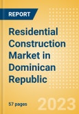 Residential Construction Market in Dominican Republic - Market Size and Forecasts to 2026- Product Image