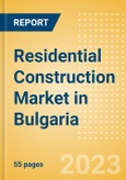 Residential Construction Market in Bulgaria - Market Size and Forecasts to 2026- Product Image