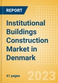 Institutional Buildings Construction Market in Denmark - Market Size and Forecasts to 2026 (including New Construction, Repair and Maintenance, Refurbishment and Demolition and Materials, Equipment and Services costs)- Product Image