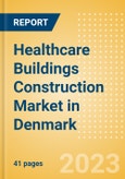 Healthcare Buildings Construction Market in Denmark - Market Size and Forecasts to 2026 (including New Construction, Repair and Maintenance, Refurbishment and Demolition and Materials, Equipment and Services costs)- Product Image