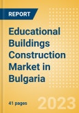 Educational Buildings Construction Market in Bulgaria - Market Size and Forecasts to 2026 (including New Construction, Repair and Maintenance, Refurbishment and Demolition and Materials, Equipment and Services costs)- Product Image