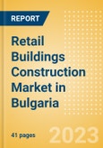 Retail Buildings Construction Market in Bulgaria - Market Size and Forecasts to 2026 (including New Construction, Repair and Maintenance, Refurbishment and Demolition and Materials, Equipment and Services costs)- Product Image