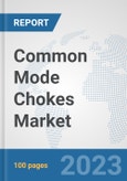 Common Mode Chokes Market: Global Industry Analysis, Trends, Market Size, and Forecasts up to 2030- Product Image