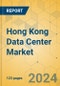 Hong Kong Data Center Market - Investment Analysis & Growth Opportunities 2024-2029 - Product Image