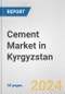 Cement Market in Kyrgyzstan: 2018-2023 Review and Forecast to 2028 - Product Thumbnail Image