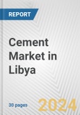 Cement Market in Libya: 2018-2023 Review and Forecast to 2028- Product Image