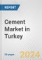 Cement Market in Turkey: 2018-2023 Review and Forecast to 2028 - Product Thumbnail Image