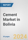 Cement Market in Bolivia: 2018-2023 Review and Forecast to 2028- Product Image