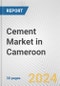 Cement Market in Cameroon: 2018-2023 Review and Forecast to 2028 - Product Thumbnail Image