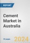 Cement Market in Australia: 2018-2023 Review and Forecast to 2028 - Product Thumbnail Image