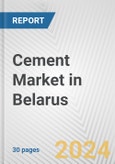 Cement Market in Belarus: 2018-2023 Review and Forecast to 2028- Product Image