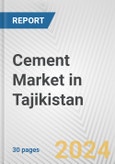 Cement Market in Tajikistan: 2018-2023 Review and Forecast to 2028- Product Image