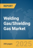 Welding Gas/Shielding Gas Market Report 2025- Product Image