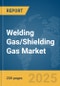 Welding Gas/Shielding Gas Market Report 2025 - Product Image